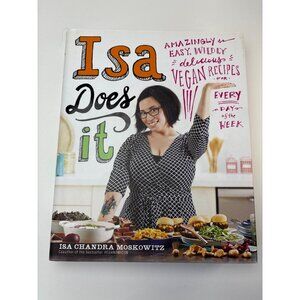 Isa Does It By Isa Chandra Moskowitz Vegan Recipes Hardcover Cookbook